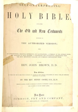 The Self-Interpreting Holy Bible: Containing the Old and New Testaments According to the Authorized Version; With an Introduction; Marginal References and Illustrations; A Summary of the Several Books; An Analysis of Each Chapter; A Paraphrase and Evangelical Reflections Upon the Most Important Passages, and Numerous Explanatory Notes