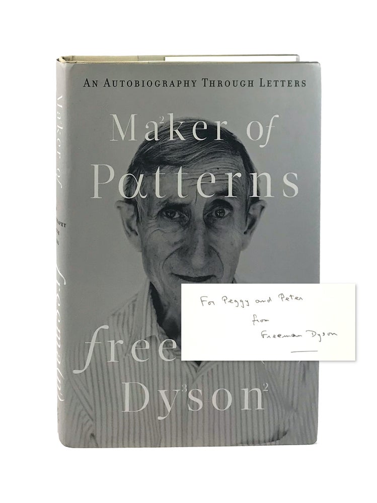 Item #6470 Maker of Patterns: An Autobiography Through Letters [Signed First Edition]. Freeman Dyson.
