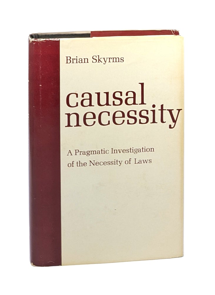 Item #6488 Causal Necessity: A Pragmatic Investigation of the Necessity of Laws. Brian Skyrms.