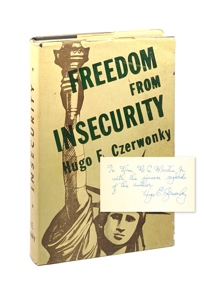 Item #6534 Freedom from Insecurity [Inscribed to William McChesney Martin]. Hugo E. Czerwonky.