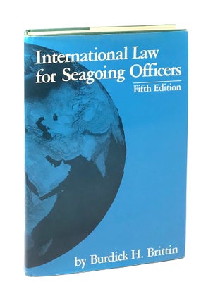 Item #6546 International Law for Seagoing Officers - Fifth Edition [Signed]. Burdick H. Brittin