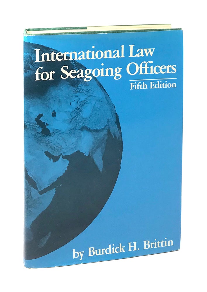 Item #6546 International Law for Seagoing Officers - Fifth Edition [Signed]. Burdick H. Brittin.