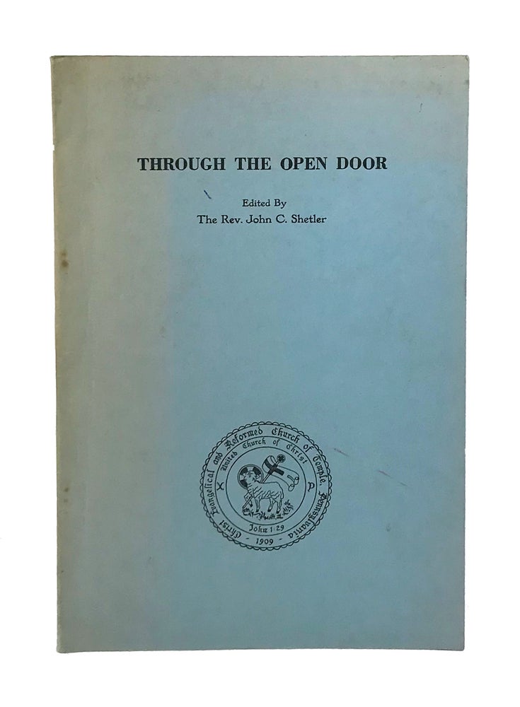 Item #6605 Through the Open Door. Rev. John C. Shetler, ed.