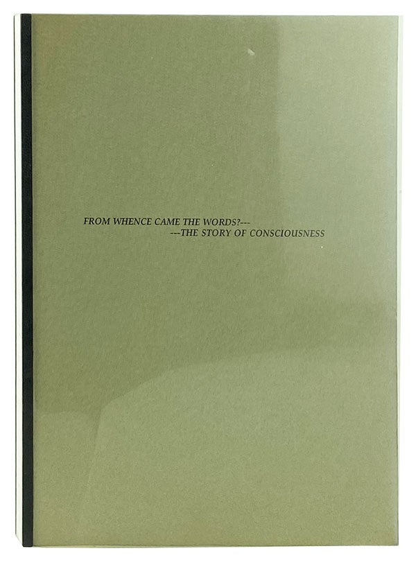 Item #6637 From Whence Came the Words? --- The Story of Consciousness. Roy Fox.