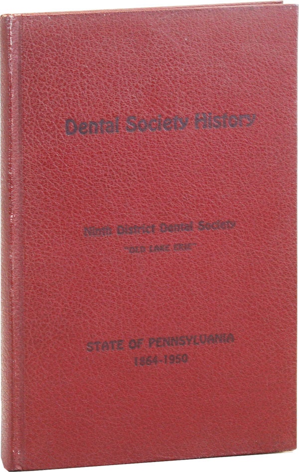 Item #6726 A History of the Ninth District Dental Society of the Pennsylvania State Dental Society. J B. Balthaser.