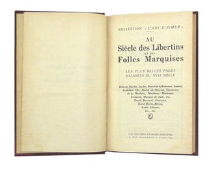 Au Siècle des Libertins et des Folles Marquises: Les Plus Belles Pages Galantes du XVIIIe Siècle [Collection "L'Art d'Aimer"]