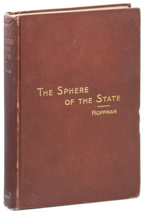 Item #6799 The Sphere of the State; or, The People as a Body-Politic with special consideration...