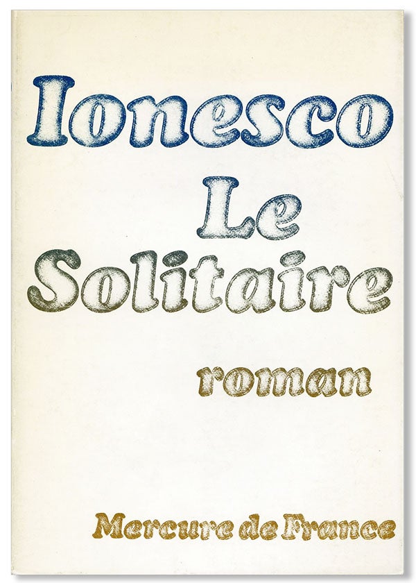 Item #6802 Le Solitaire: Roman. Eugène Ionesco.