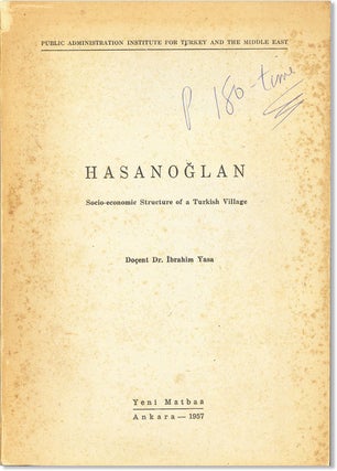 Item #6820 Hasanoglan: Socio-Economic Structure of a Turkish Village. Ibrahim Yasa