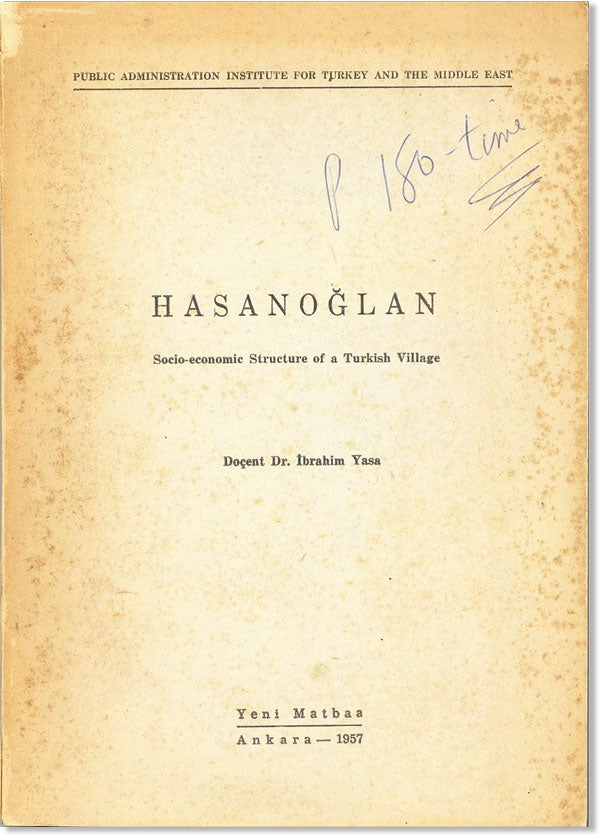 Item #6820 Hasanoglan: Socio-Economic Structure of a Turkish Village. Ibrahim Yasa.
