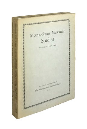 Item #6848 Metropolitan Museum Studies, Vol. 1, Parts 1 & 2 [1928-1929]. Metropolitan Museum of Art