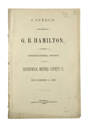 Item #6883 A Speech Delivered by G.B. Hamilton, in the Congregational Church at Brunswick, Medina...