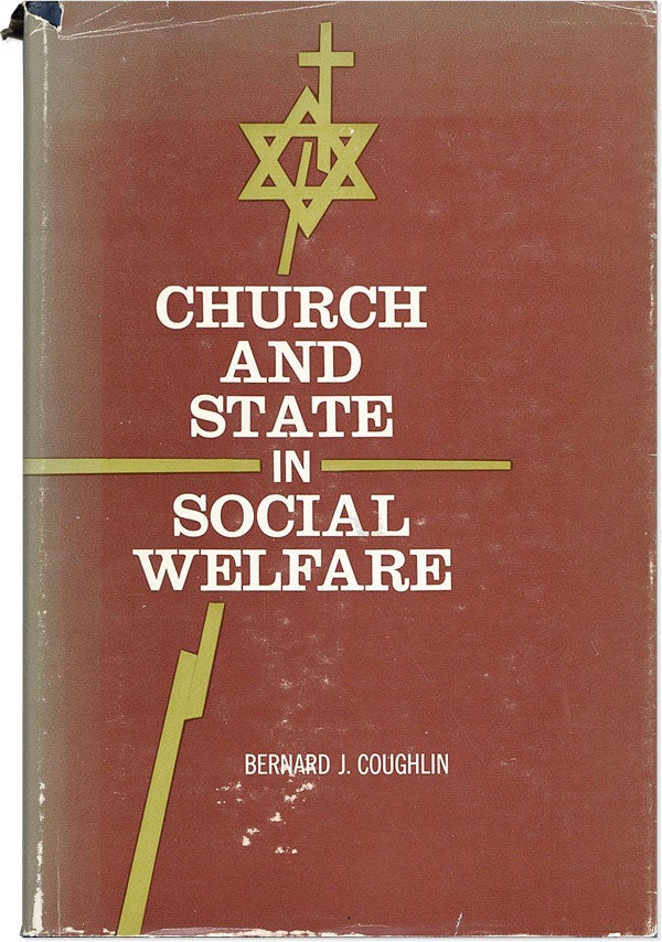 Item #6919 Church and State in Social Welfare [Inscribed and Signed]. Bernard J. Coughlin.
