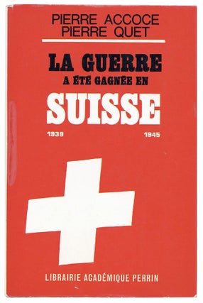 Item #6923 La Guerre A Été Gagnée en Suisse: L'Affaire Roessler. Pierre Accoce, Pierre Quet