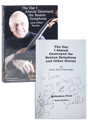Item #6926 The Day I Almost Destroyed the Boston Symphony and Other Stories [Inscribed and Signed...