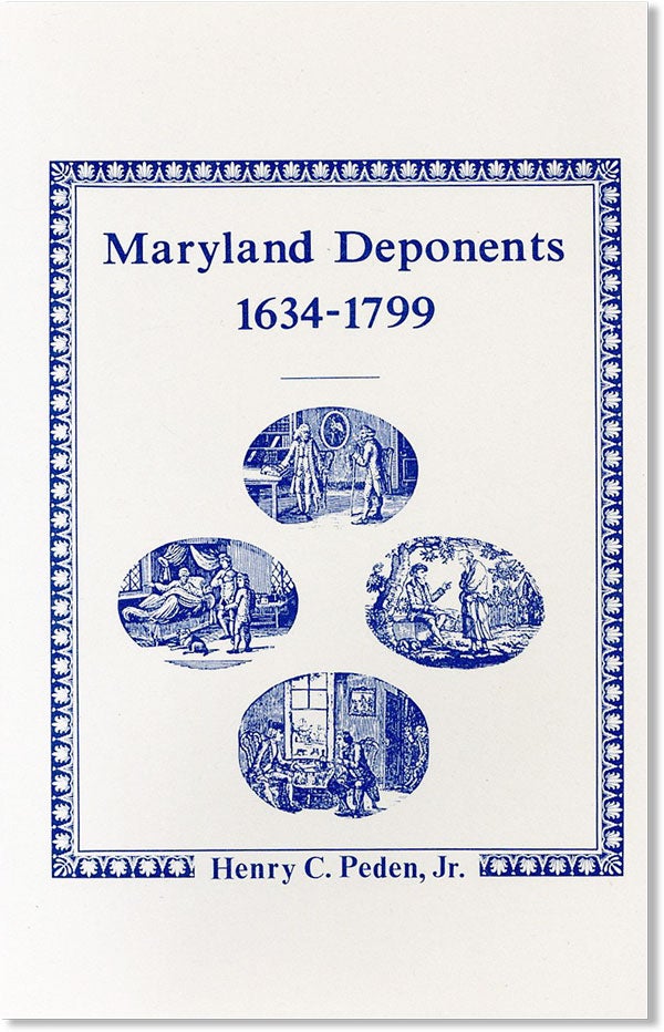 Item #6931 Maryland Deponents, 1634-1799. Henry C. Peden Jr.