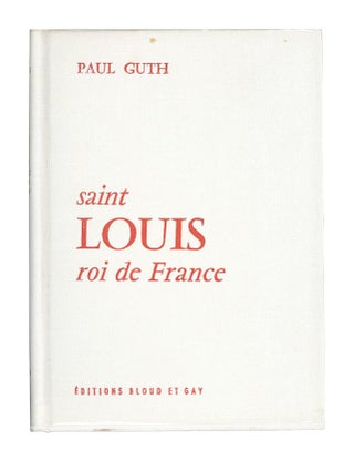 Item #6937 Saint Louis Roi de France. Paul Guth