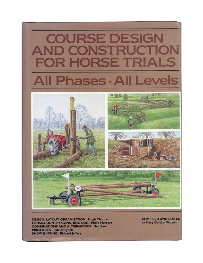 Item #7038 Course Design and Construction for Horse Trials, All Phases, All Levels. Mary Gordon Watson, ed.