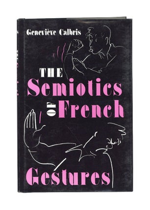 Item #7073 The Semiotics of French Gestures. Geneviève Calbris, Owen Doyle, trans