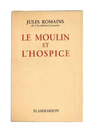 Item #7075 Le Moulin et l'Hospice [Limited Edition]. Jules Romain