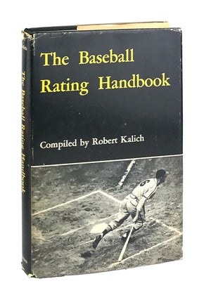 Item #7145 The Baseball Rating Handbook [Signed]. Robert Allan Kalich