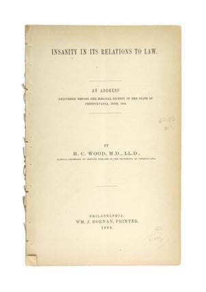 Item #7182 Insanity in Its Relations to Law. An Address Delivered Before the Medical Society of...
