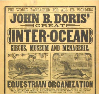 "The World Ransacked for All Its Wonders" - Show Herald for John B. Doris' Inter-Ocean Circus, Museum & Menagerie - 1886 Season [Binghamton, NY stand]