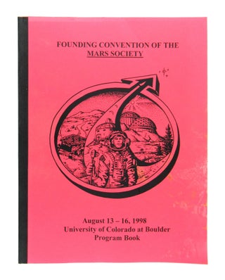 Item #7272 Founding Convention of the Mars Society: Program Book, August 13-16, 1998. Mars Society