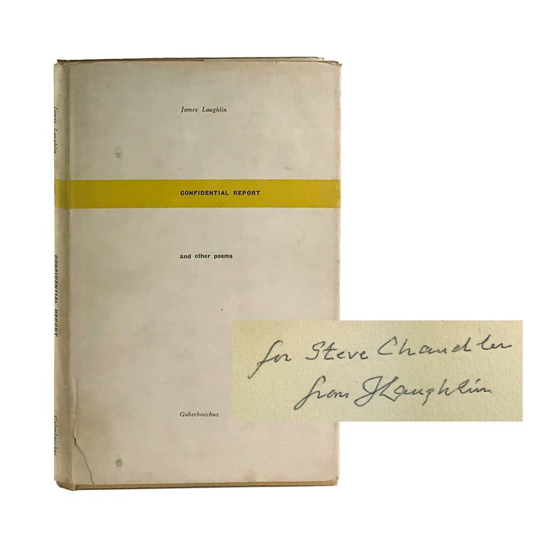 Item #7308 Confidential Report and Other Poems [Inscribed and Signed to Steve Chandler with Original Photograph]. James Laughlin.