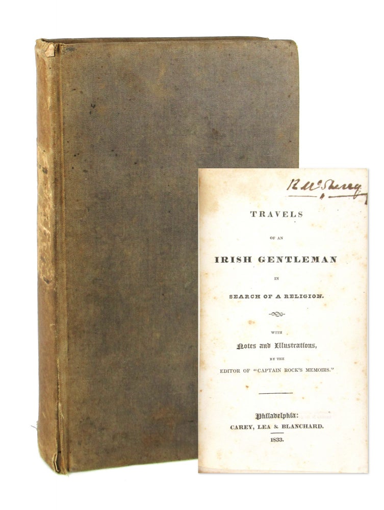 Item #7358 Travels of an Irish Gentleman in Search of a Religion [William McSherry's Copy]. Anonymous, Thomas Moore.