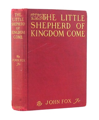 Item #7366 The Little Shepherd of Kingdom Come. John Fox Jr