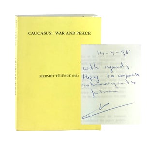 Item #7389 Caucasus, War and Peace: The New World Disorder and Caucasia [Inscribed and Signed]....