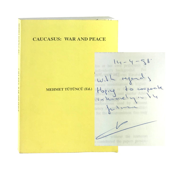 Item #7389 Caucasus, War and Peace: The New World Disorder and Caucasia [Inscribed and Signed]. Mehmet Tütüncü, ed.