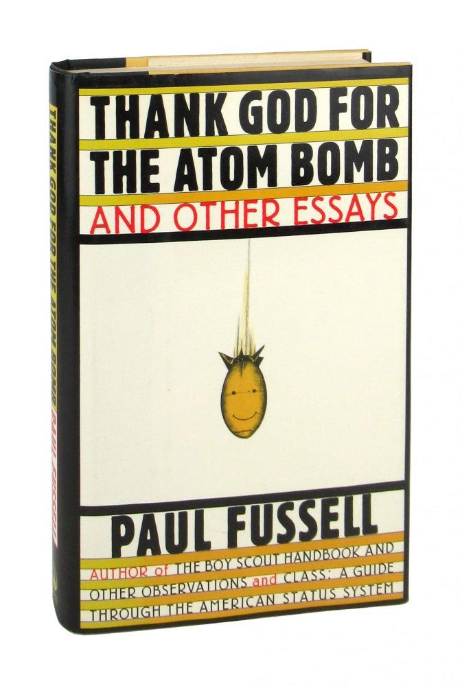 Item #7453 Thank God for the Atom Bomb, and Other Essays. Paul Fussell.