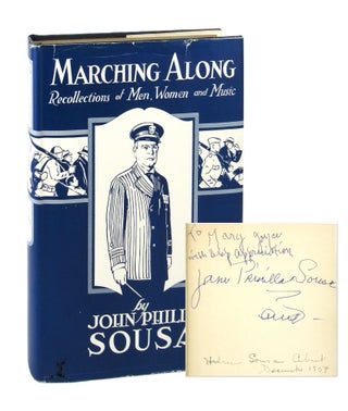Item #7525 Marching Along: Recollections of Men Women And Music [Signed by Jane Priscilla Sousa...