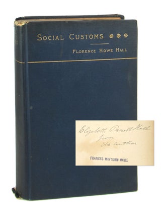 Item #7578 Social Customs [Inscribed]. Florence Howe Hall