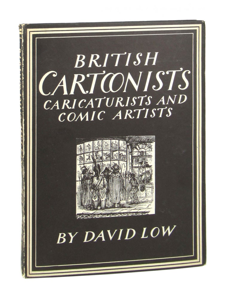 Item #7593 British Cartoonists: Caricaturists and Comic Artists. David Low.