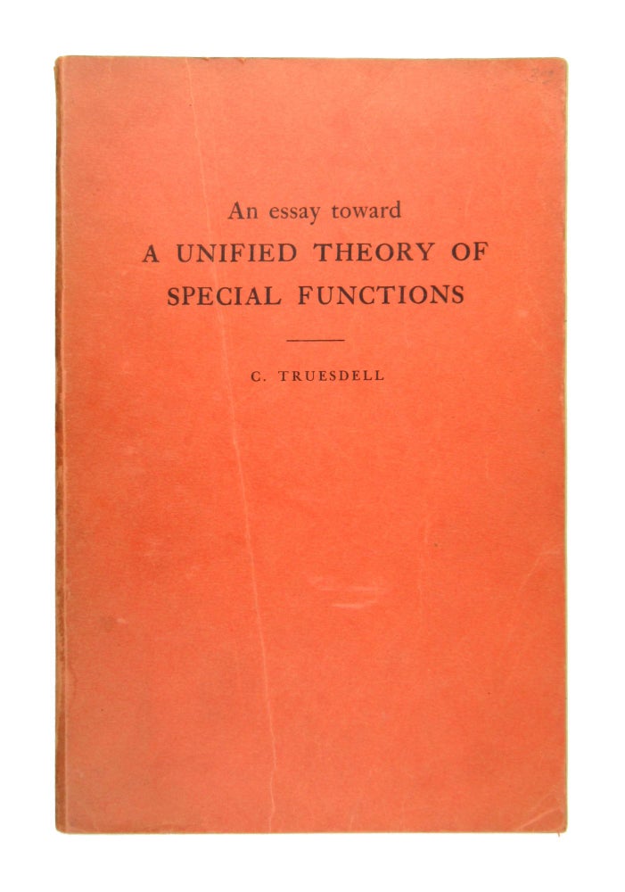 Item #7637 An Essay Toward a Unified Theory of Special Functions. lifford, Truesdell.