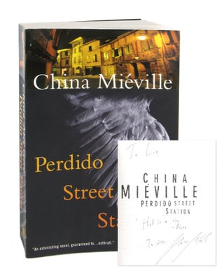 Item #7689 Perdido Street Station [Inscribed and Signed]. China Miéville