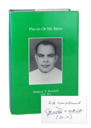 Item #7704 Pieces of My Mind [Inscribed and Signed]. Mathew T. Kottiath