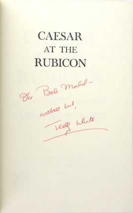 Caesar at the Rubicon: A Play About Politics [Inscribed and Signed]