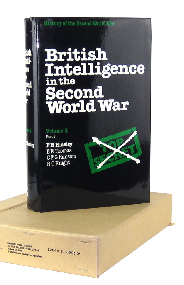 Item #7731 British Intelligence in the Second World War: Its Influence on Strategy and Operations (Vol 3, Part One). F H. Hinsley, E E. Thomas, C F. G. Ransom, R C. Knight.