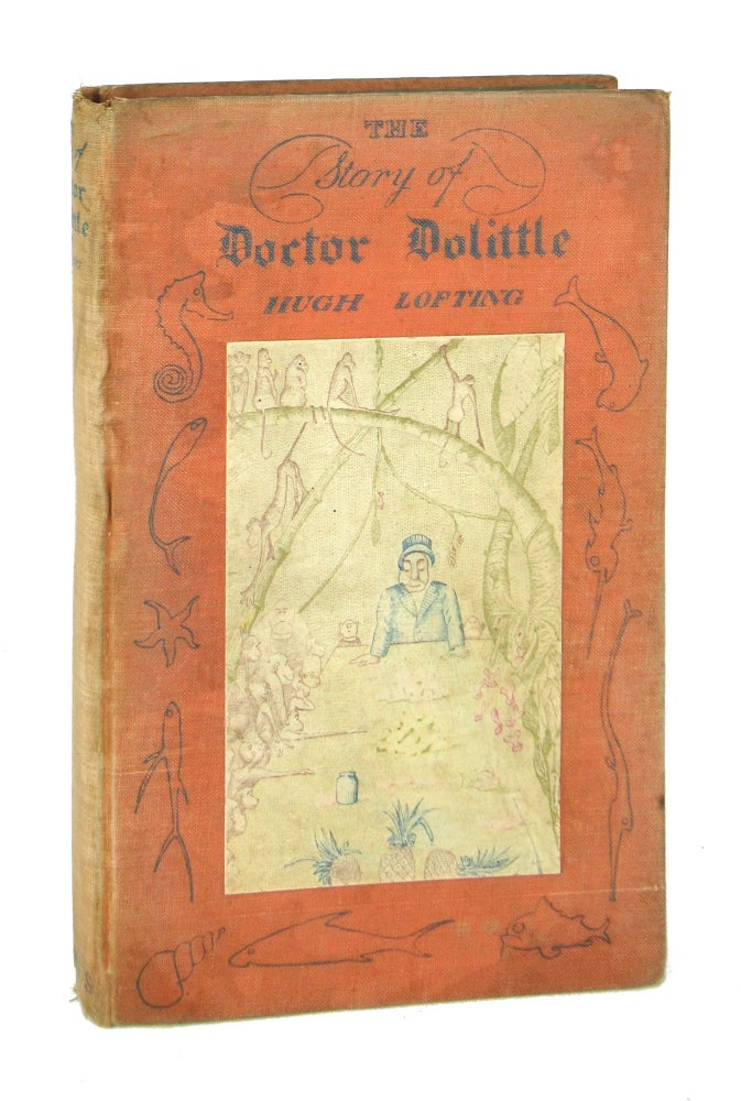 Item #7820 The Story of Doctor Dolittle: Being the History of His Peculiar Life at Home and Astonishing Adventures in Foreign Parts. Hugh Lofting.