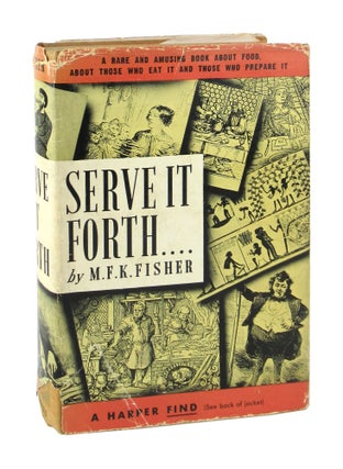 Item #7827 Serve It Forth. M F. K. Fisher