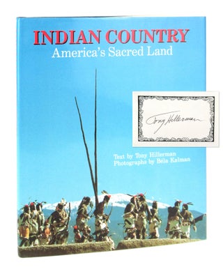 Item #7930 Indian Country: America's Sacred Land [Signed Bookplate Laid in]. Tony Hillerman, Bela...