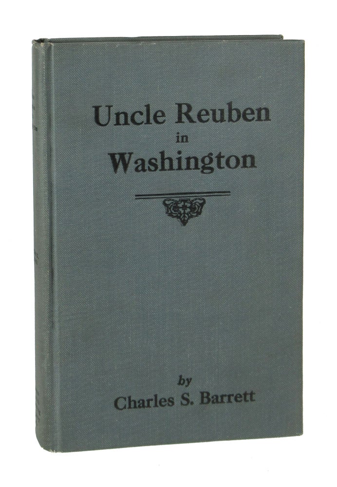 Item #7943 Uncle Reuben in Washington. Charles S. Barrett.