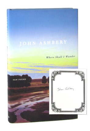 Item #7958 Where Shall I Wander: New Poems [Signed Bookplate Laid in]. John Ashbery