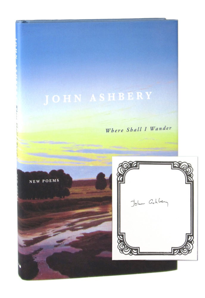 Item #7958 Where Shall I Wander: New Poems [Signed Bookplate Laid in]. John Ashbery.
