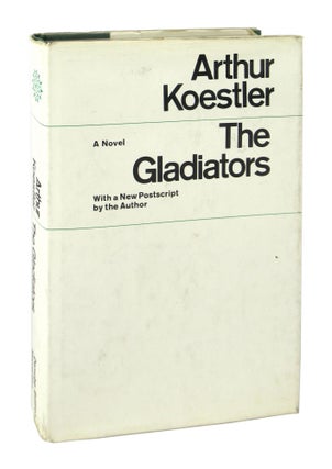 Item #8139 The Gladiators: A Novel - The Danube Edition. Arthur Koestler, Edith Simon, trans
