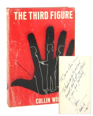 Item #8161 The Third Figure [Inscribed and Signed]. Collin Wilcox